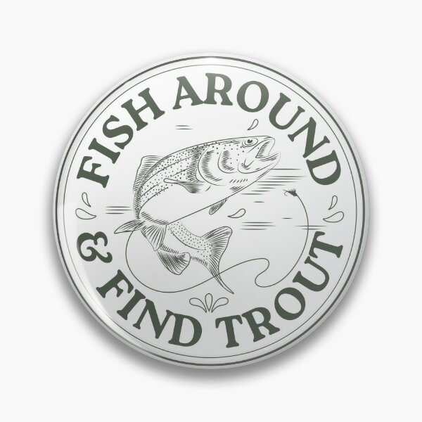 Item preview, Fish Around & Find Trout designed and sold by lauregon.