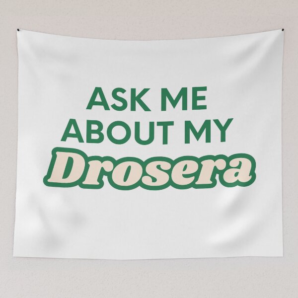 Item preview, Ask Me About My Drosera - Carnivorous Plants  designed and sold by Scrappy Gardeners.