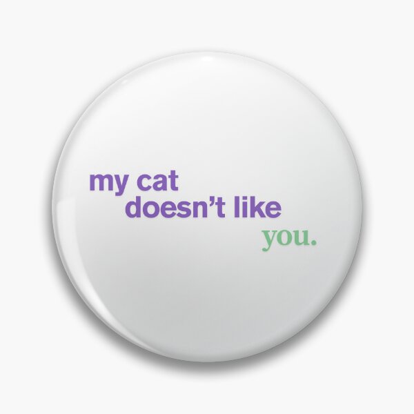 Item preview, My cat doesn't like you designed and sold by sharkwave studio.