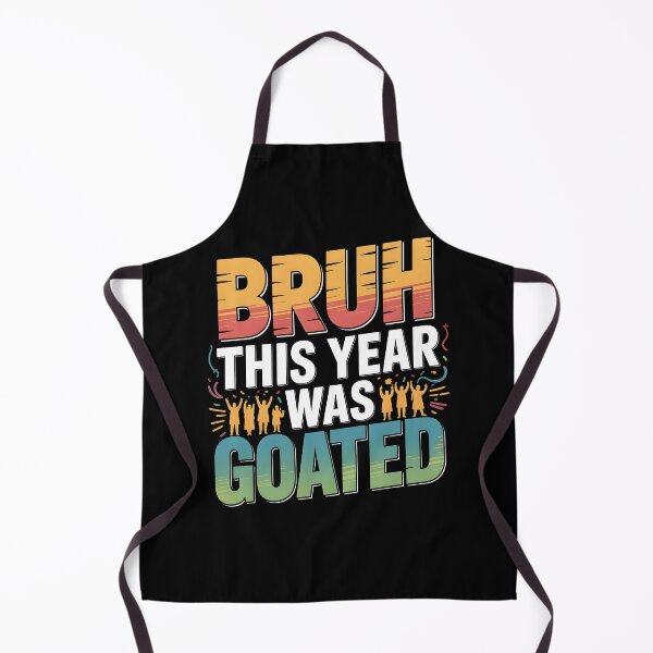 Item preview, Bruh This Year Was Goated designed and sold by Redgiant87x.