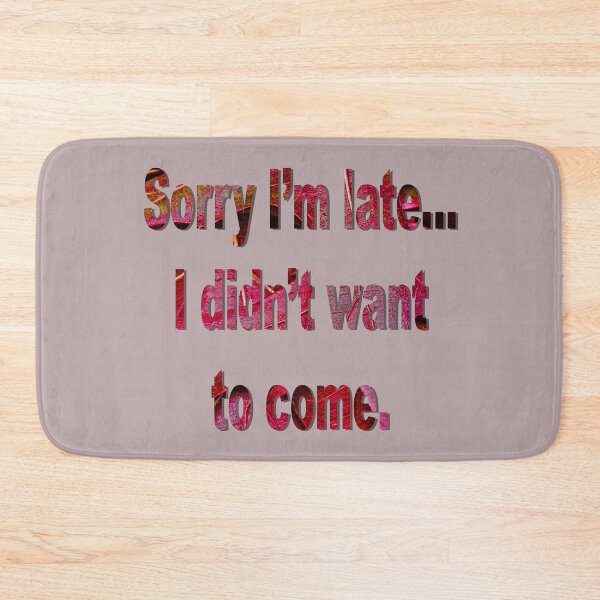 Item preview, Sorry I'm late, I didn't want to come designed and sold by Teniche.