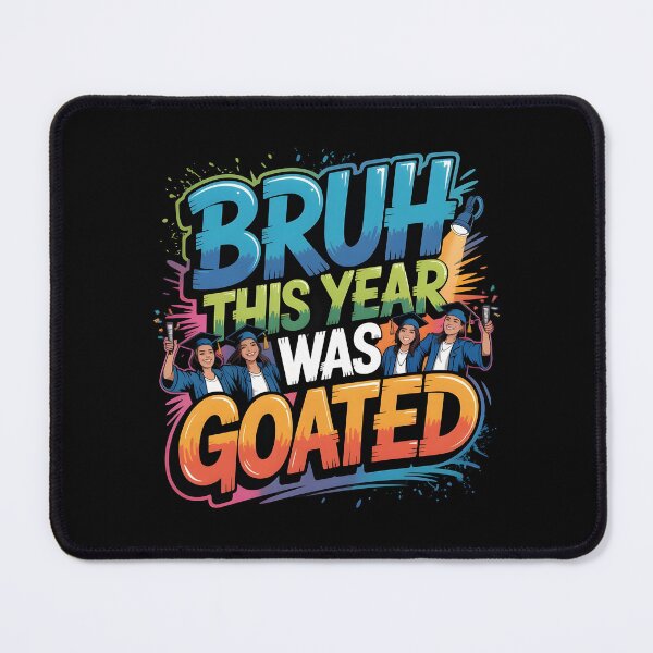 Item preview, Bruh This Year Was Goated designed and sold by Redgiant87x.