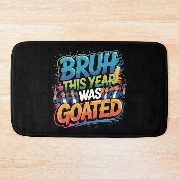 Item preview, Bruh This Year Was Goated designed and sold by Redgiant87x.