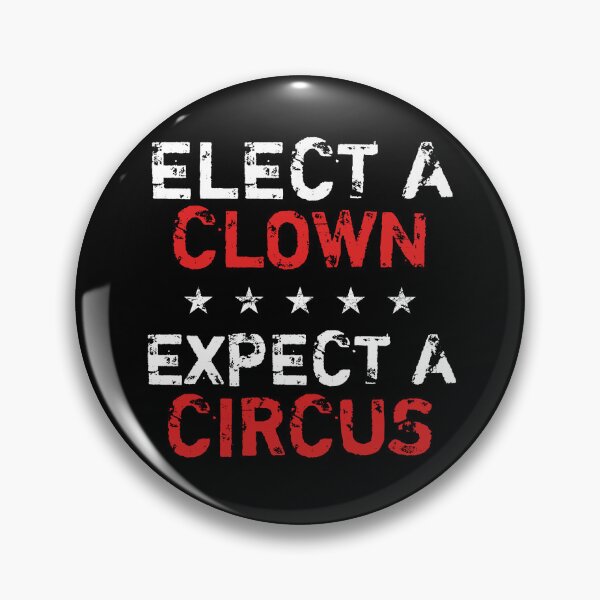 Item preview, Elect A Clown Expect A Circus designed and sold by thepixelgarden.