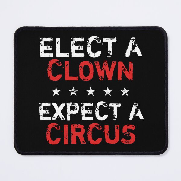 Item preview, Elect A Clown Expect A Circus designed and sold by thepixelgarden.