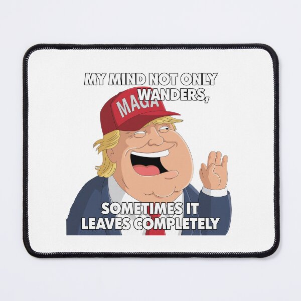 Item preview, Donald Trump, mind wanders, MAGA, joke, funnyfits70, Humor, Funny, retro, vintage, funny quotes, animal humor, designed and sold by FunnyFits70.