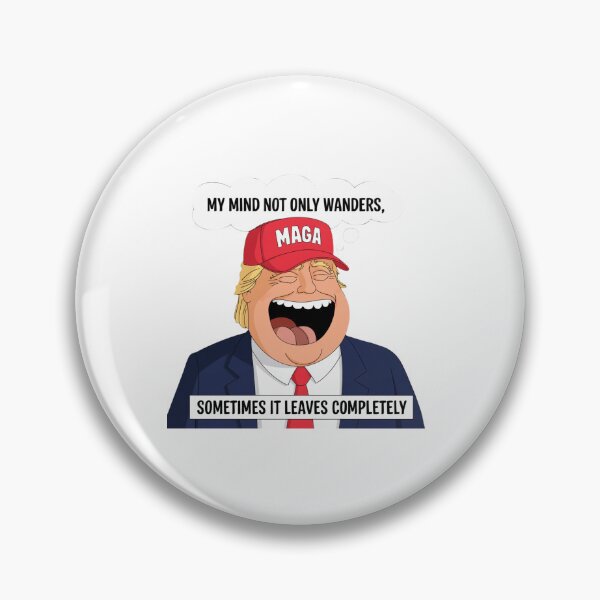 Item preview, Donald Trump, mind wanders, MAGA, joke, funnyfits70, Humor, Funny, retro, vintage, funny quotes, animal humor, designed and sold by FunnyFits70.