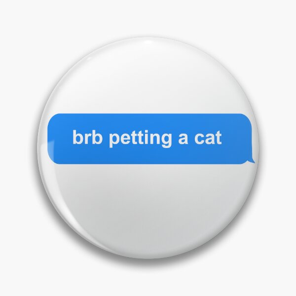 Item preview, brb petting a cat designed and sold by Newluck01.