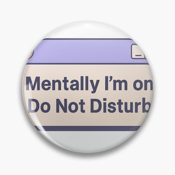 Item preview, Mentally I’m on Do Not Disturb designed and sold by wr3ckski.