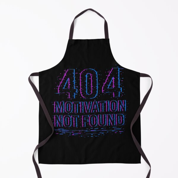Item preview, 404 Motivation Not Found Error designed and sold by MysticArtisan.