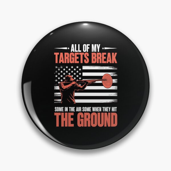 Item preview, All of My Targets Break Some in the Air Some When They Hit the Ground designed and sold by Ben-Biga.