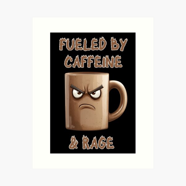 Item preview, Fueled by caffeine rage designed and sold by EnchantedOwl.