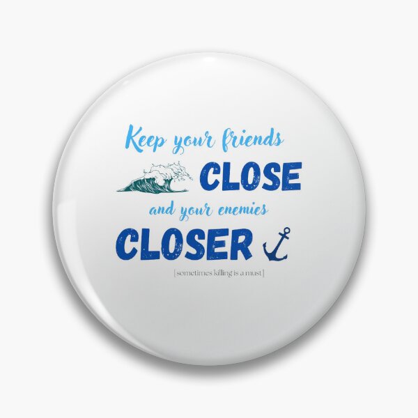 Item preview, Keep Your Friends Close Epic designed and sold by MangoWifi831.