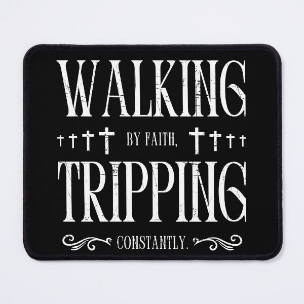 Item preview, Walking By Faith Tripping Constantly Bible Quote Religious Saying for Faithful Christian designed and sold by macciodesigns.