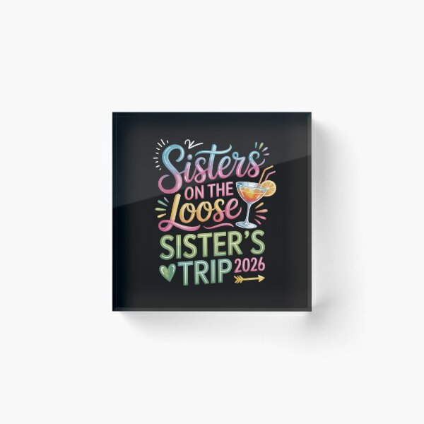 Item preview, Sisters on the Loose, Sister’s Trip 2026 designed and sold by jkrphoto.