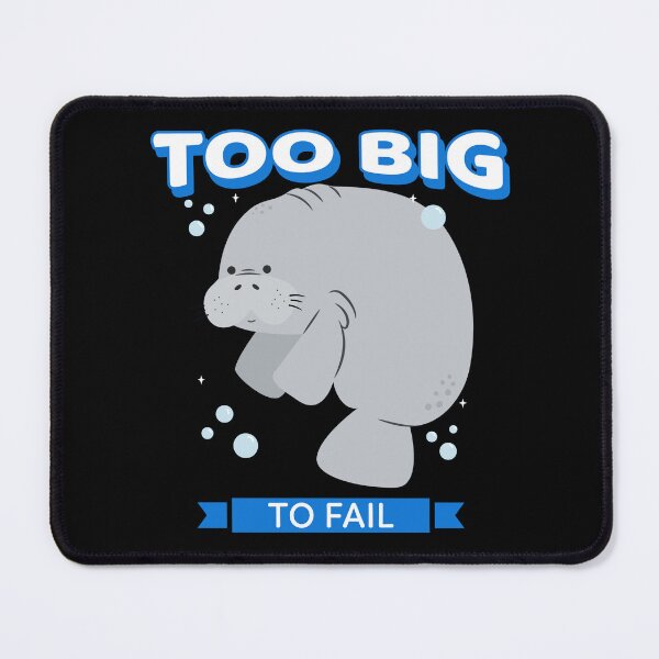 Item preview, Too Big To Fail Funny designed and sold by Harmonick-Tees.