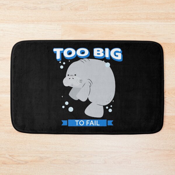 Item preview, Too Big To Fail Funny designed and sold by Harmonick-Tees.