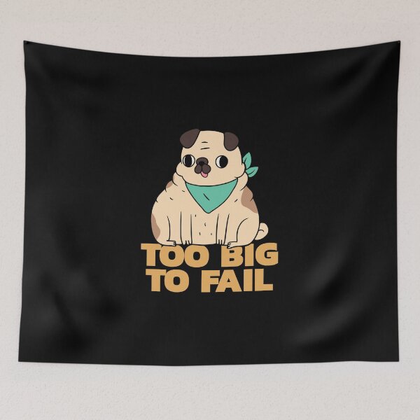 Item preview, Too Big To Fail Funny designed and sold by Harmonick-Tees.