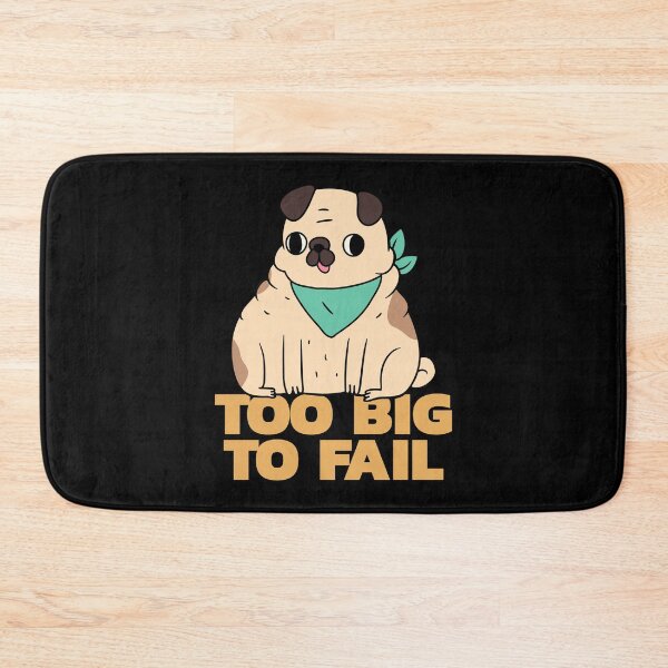 Item preview, Too Big To Fail Funny designed and sold by Harmonick-Tees.