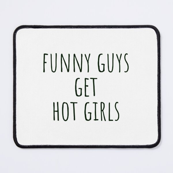 Item preview, Funny Guys Get Hot Girls – Slender Tall Text designed and sold by EmeraldeaDesign.