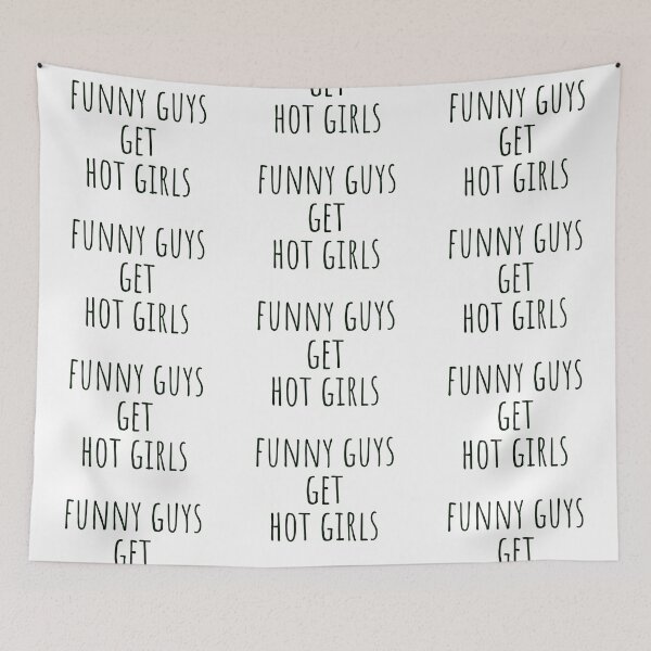 Item preview, Funny Guys Get Hot Girls – Slender Tall Text designed and sold by EmeraldeaDesign.