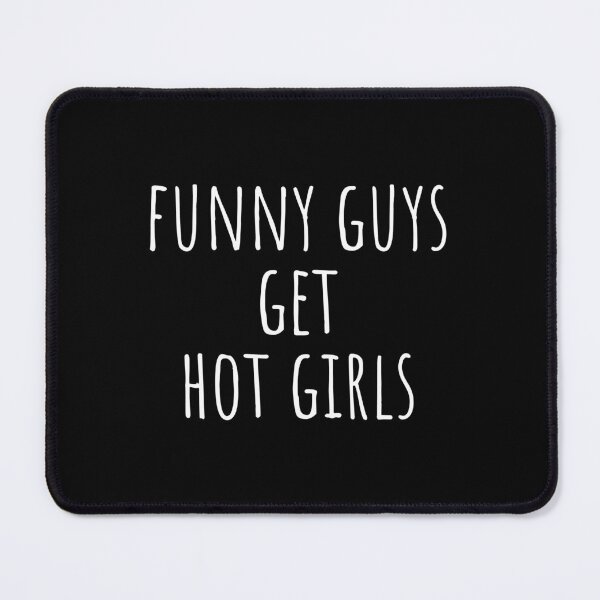 Item preview, Funny Guys Get Hot Girls – Slender Tall white Text designed and sold by EmeraldeaDesign.