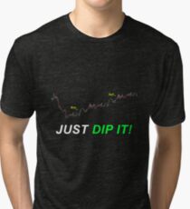 just Dip it Tri-blend T-Shirt