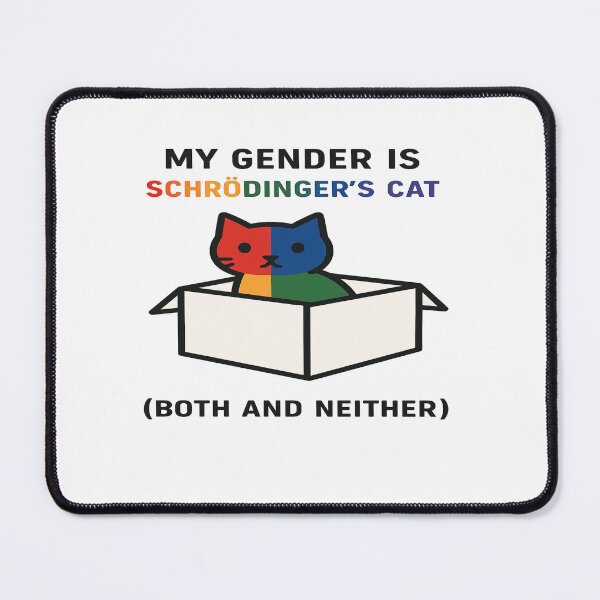 Item preview, My Gender is Schrodinger's Cat (Both and Neither) designed and sold by Owcomm.