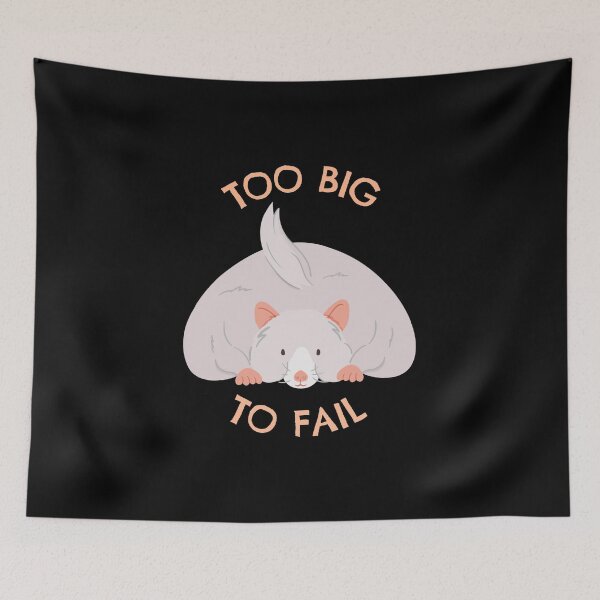 Item preview, Too Big To Fail Funny designed and sold by Harmonick-Tees.
