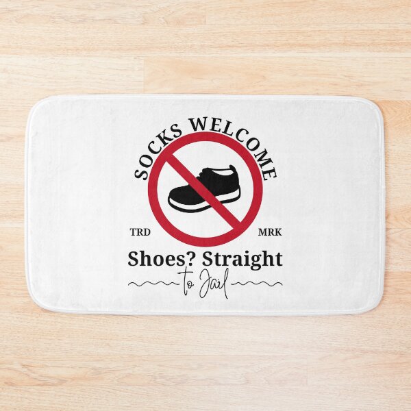 Item preview, Socks welcome, shoes? Straight to jail designed and sold by Peerless-Prime.