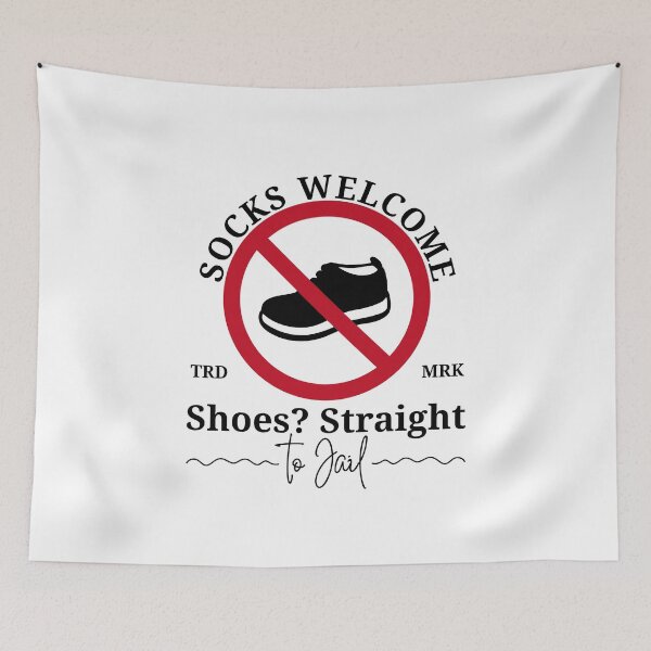 Item preview, Socks welcome, shoes? Straight to jail designed and sold by Peerless-Prime.