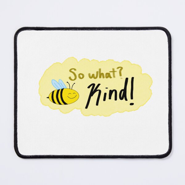 Item preview, So what? Bee Kind! designed and sold by stickyartstickers.