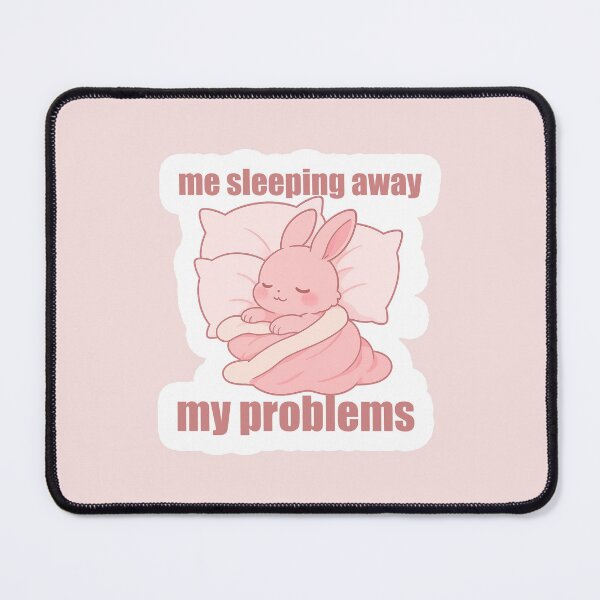 Item preview, Cute Bunny Sleeping Meme – "Me Sleeping Away My Problems" Funny Mental Health Gift designed and sold by GlowInSnow.