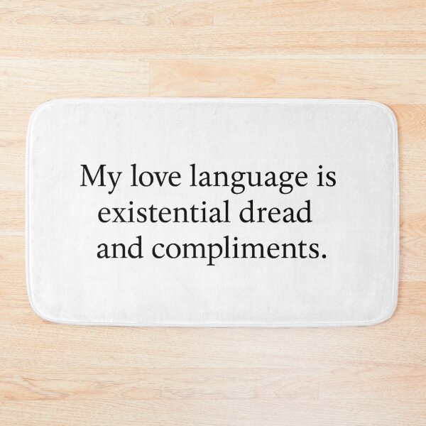 Item preview, Love Language Existential Dread Compliments designed and sold by Owcomm.