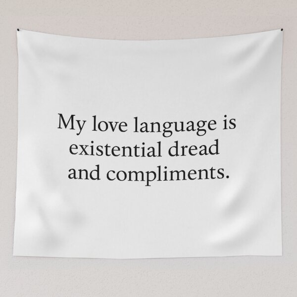 Item preview, Love Language Existential Dread Compliments designed and sold by Owcomm.