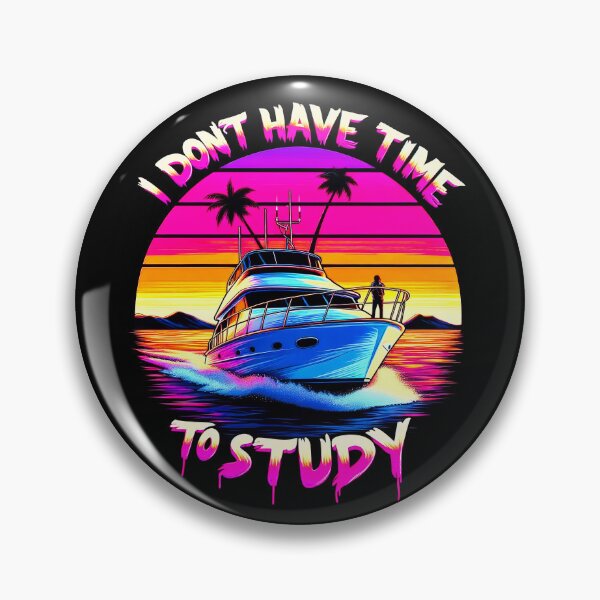 Item preview, Yacht, Ship slogan: I DON'T HAVE TIME TO STUDY designed and sold by NEUMANN ArtWear Boutique.