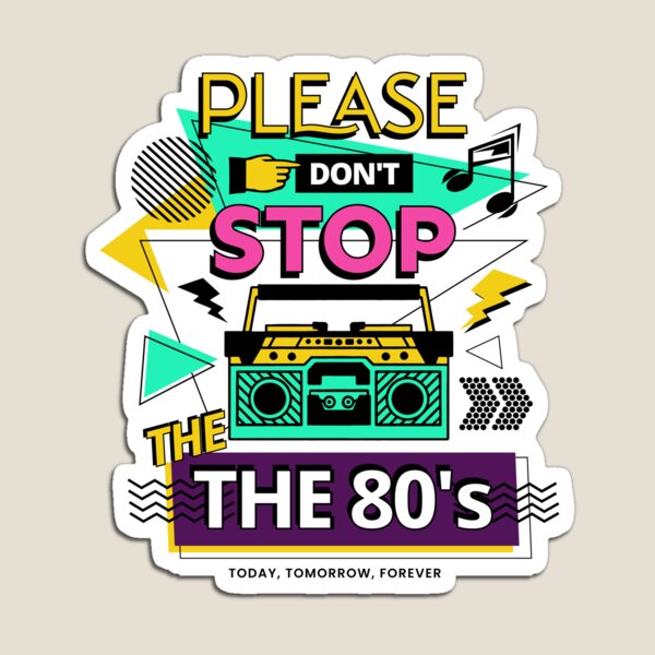 Item preview, Please don't stop the 80s, shirts and more designed and sold by Laughmore2025.