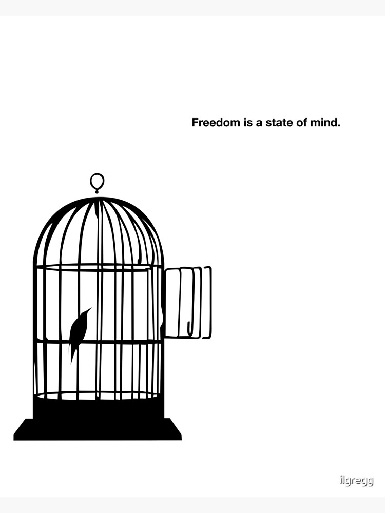 Freedom is a State of Mind!