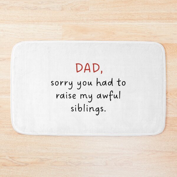 Item preview, dad sorry you had to raise my awful siblings jokes father’s day designed and sold by KingaDesigns.