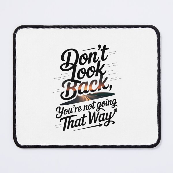 Item preview, Don't Look Back You're Not Going That Way designed and sold by Mateusz Majcherek.