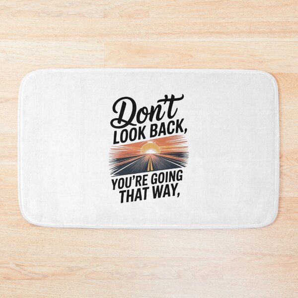 Item preview, Don't Look Back You're Not Going That Way designed and sold by Mateusz Majcherek.