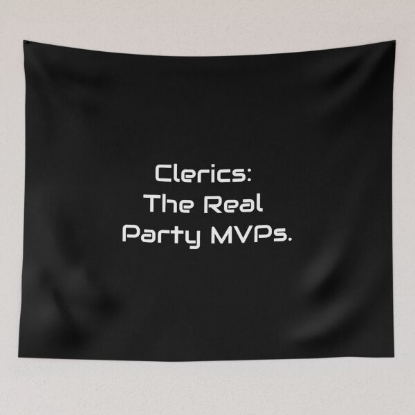 Item preview, Clerics – The Real Party MVPs | TTRPG Healer Quote Design designed and sold by GameLore.