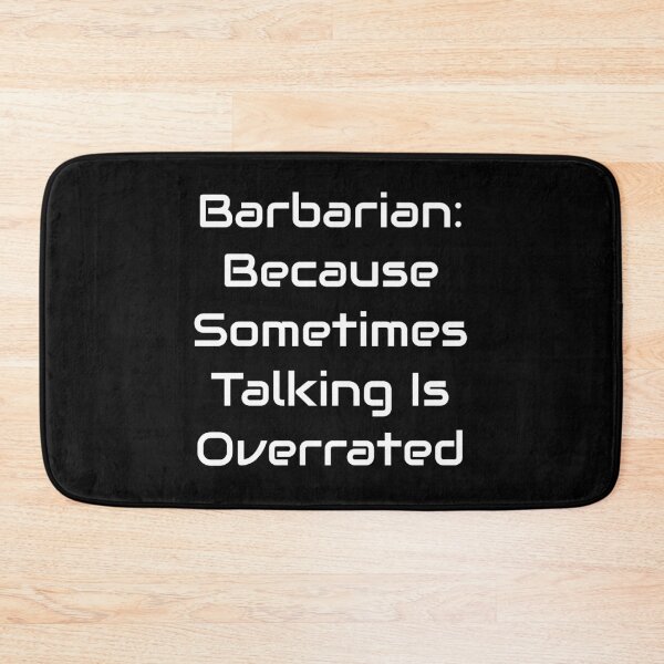 Item preview, Barbarian – Because Sometimes Talking Is Overrated | TTRPG Class Quote designed and sold by GameLore.