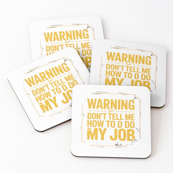 Item preview, Warning - Don't Tell Me How To Do My Job designed and sold by Mateusz Majcherek.