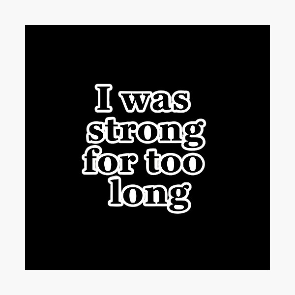 Item preview, I was strong for too long - Men's Depression designed and sold by GerwantSHOP.
