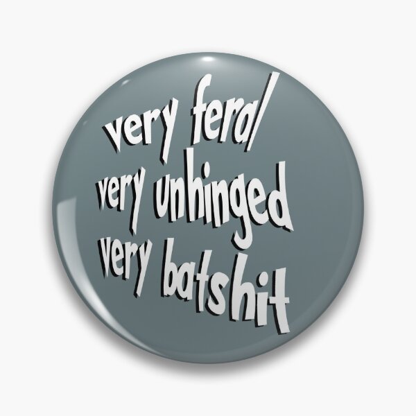 Item preview,   Very Feral Very Unhinged Very Batshit  designed and sold by box-artshop.