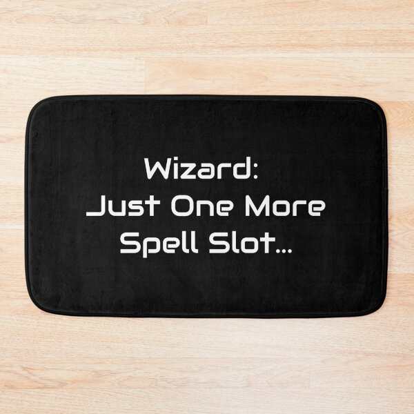 Item preview, Wizard – Just One More Spell Slot... | Funny TTRPG Class Quote designed and sold by GameLore.