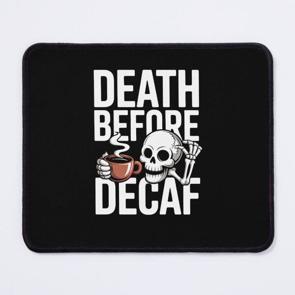 Item preview, Death Before Decaf designed and sold by Mateusz Majcherek.