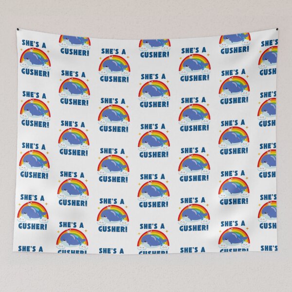 Item preview, She's a gusher! designed and sold by NicMacTees.