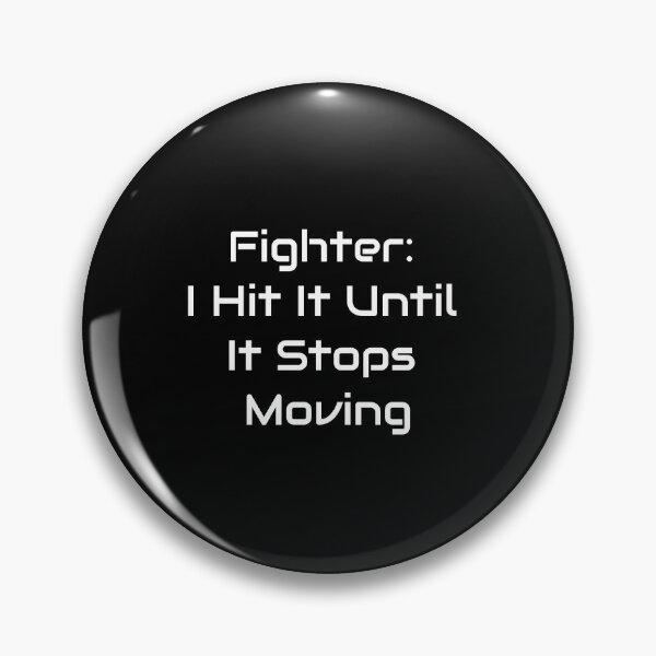 Item preview, Fighter – I Hit It Until It Stops Moving | Funny TTRPG Class Quote designed and sold by GameLore.